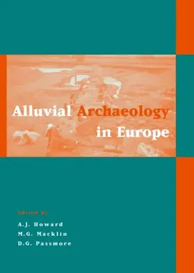 Howard / Macklin / Passmore |  Alluvial Archaeology in Europe | Buch |  Sack Fachmedien