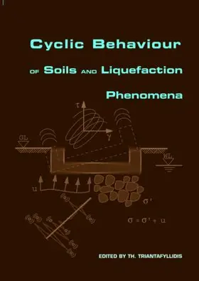 Triantafyllidis |  Cyclic Behaviour of Soils and Liquefaction Phenomena | Buch |  Sack Fachmedien