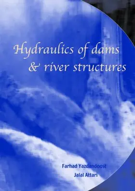 Yazdandoost / Attari |  Hydraulics of Dams and River Structures | Buch |  Sack Fachmedien