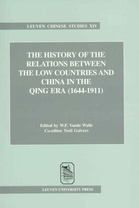 Golvers / Vande Walle |  The History of the Relations between the Low Countries and China in the Qing Era (1644-1911) | Buch |  Sack Fachmedien