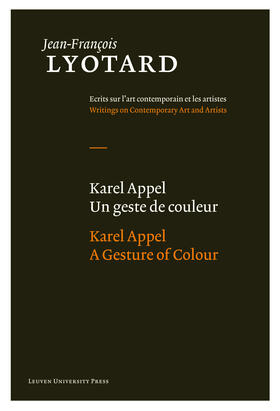 Lyotard / Parret |  KAREL APPEL A GESTURE OF COLOU | Buch |  Sack Fachmedien
