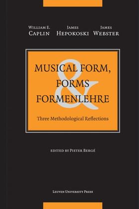 Bergé |  Caplin, W: Musical Form, Forms, and Formenlehre | Buch |  Sack Fachmedien