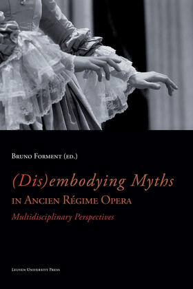 Forment |  (Dis)embodying Myths in Ancien Régime Opera | Buch |  Sack Fachmedien