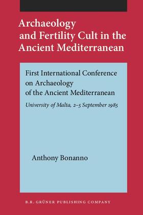 Bonanno |  Archaeology and Fertility Cult in the Ancient Mediterranean | Buch |  Sack Fachmedien