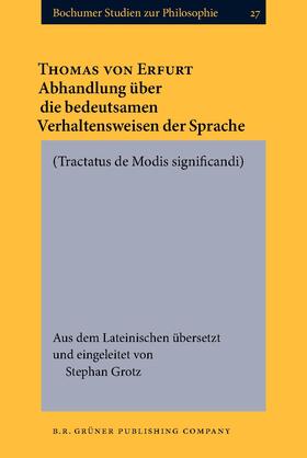 Erfurt / Grotz |  Abhandlung über die bedeutsamen Verhaltensweisen der Sprache. [Tractatus de Modis significandi.] | Buch |  Sack Fachmedien