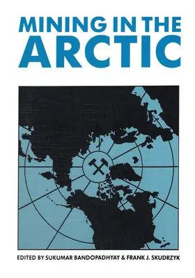 Bandopadhyay / Skudrzyk |  Mining in the Arctic | Buch |  Sack Fachmedien