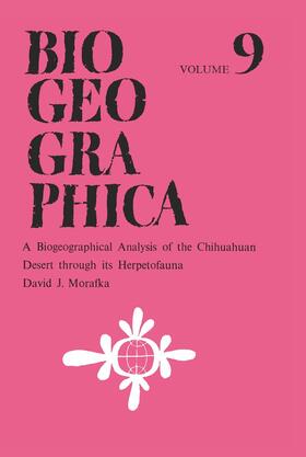 Morafka |  A Biogeographical Analysis of the Chihuahuan Desert through its Herpetofauna | Buch |  Sack Fachmedien