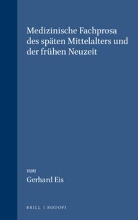 Eis |  Medizinische Fachprosa des späten Mittelalters und der frühen Neuzeit | Buch |  Sack Fachmedien