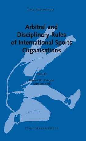 Siekmann |  Arbitral and Disciplinary Rules of International Sports Organisations | Buch |  Sack Fachmedien
