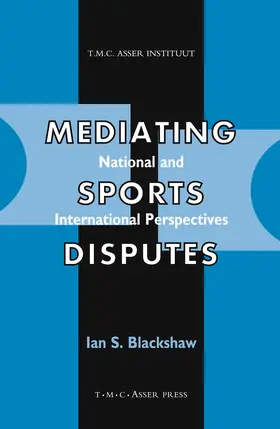 Blackshaw |  Mediating Sports Disputes:National and International Perspectives | Buch |  Sack Fachmedien