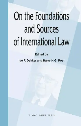 Dekker / Post |  On the Foundations and Sources of International Law | Buch |  Sack Fachmedien