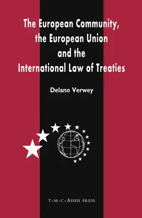 Verwey |  The European Community, the European Union and the International Law of Treaties | Buch |  Sack Fachmedien