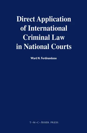 Ferdinandusse |  Direct Application of International Criminal Law in National Courts | Buch |  Sack Fachmedien