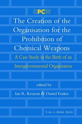 Kenyon / Feakes |  The Creation of the Organisation for the Prohibition of Chemical Weapons | Buch |  Sack Fachmedien