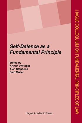 Eyffinger / Stephens / Muller |  Self-Defence as a Fundamental Principle: Volume | Buch |  Sack Fachmedien