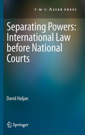 Haljan |  Separating Powers: International Law before National Courts | Buch |  Sack Fachmedien
