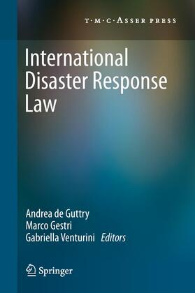 de Guttry / Venturini / Gestri |  International Disaster Response Law | Buch |  Sack Fachmedien