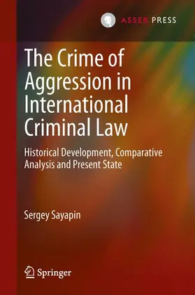 Sayapin |  The Crime of Aggression in International Criminal Law | Buch |  Sack Fachmedien