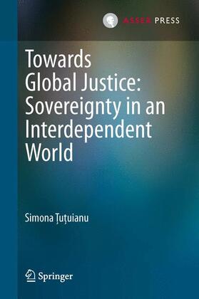 Tutuianu / Tutuianu |  Towards Global Justice: Sovereignty in an Interdependent World | Buch |  Sack Fachmedien