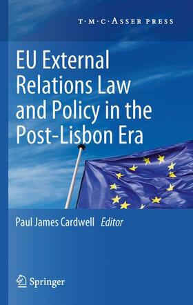 Cardwell |  EU External Relations Law and Policy in the Post-Lisbon Era | Buch |  Sack Fachmedien