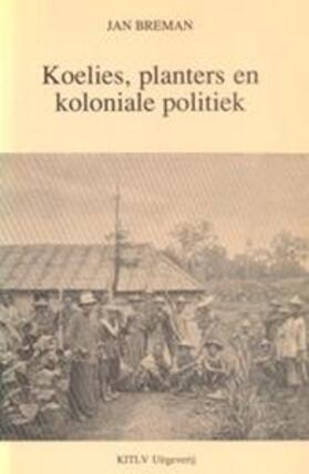 Breman |  Koelies, Planters En Koloniale Politiek | Buch |  Sack Fachmedien