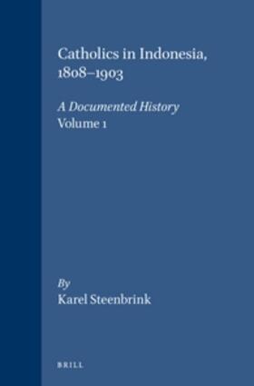 Steenbrink |  Catholics in Indonesia, 1808-1900 | Buch |  Sack Fachmedien