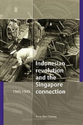 Cheong |  The Indonesian Revolution and the Singapore Connection, 1945-1949 | Buch |  Sack Fachmedien