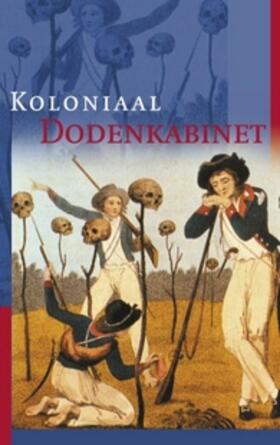 Koolhof / Oostindie |  Koloniaal Dodenkabinet | Buch |  Sack Fachmedien