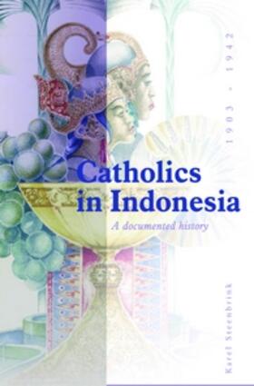 Steenbrink |  Catholics in Indonesia, 1808-1942 | Buch |  Sack Fachmedien