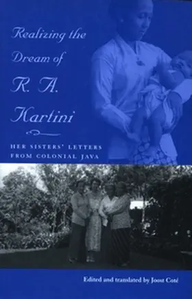 Coté |  Realizing the Dream of R.A. Kartini: Her Sister's Letters from Colonial Java | Buch |  Sack Fachmedien