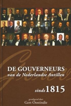 Oostindie |  de Gouverneurs Van de Nederlandse Antillen Sinds 1815 | Buch |  Sack Fachmedien