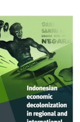 Lindblad / Post |  Indonesian Economic Decolonization in Regional and International Perspective | Buch |  Sack Fachmedien
