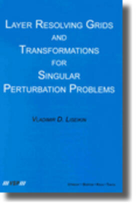 Liseikin |  Layer Resolving Grids and Transformations for Singular Perturbation Problems | Buch |  Sack Fachmedien