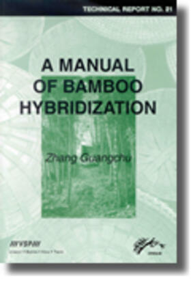 Guangchu |  A Manual of Bamboo Hybridization: Inbar Technical Report No. 21 | Buch |  Sack Fachmedien