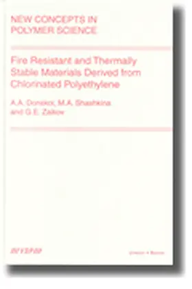 Zaikov / Donskoi / Shashkina |  Fire Resistant and Thermally Stable Materials Derived from Chlorinated Polyethylene | Buch |  Sack Fachmedien