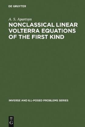 Apartsyn |  Nonclassical Linear Volterra Equations of the First Kind | Buch |  Sack Fachmedien