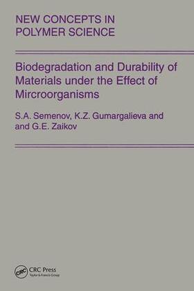 Zaikov / Semenov / Gumargalieva |  Biodegradation and Durability of Materials under the Effect of Microorganisms | Buch |  Sack Fachmedien