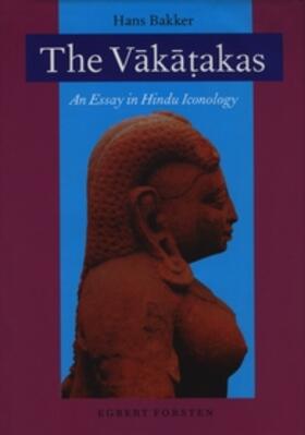 Bakker |  The V&#257;k&#257;&#7789;akas: An Essay in Hindu Iconology | Buch |  Sack Fachmedien
