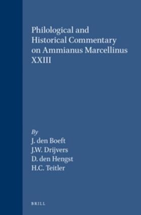 Boeft / Drijvers / Hengst |  Philological and Historical Commentary on Ammianus Marcellinus XXIII | Buch |  Sack Fachmedien