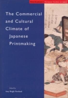 Reigle Newland |  The Commercial and Cultural Climate of Japanese Printmaking | Buch |  Sack Fachmedien