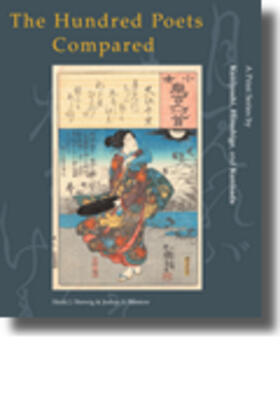 Herwig / Mostow |  The Hundred Poets Compared: A Print Series by Kuniyoshi, Hiroshige, and Kunisada | Buch |  Sack Fachmedien