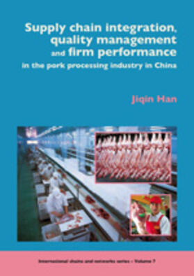 Han |  Supply Chain Integration, Quality Management and Firm Performance of Pork Processing Industry in China | Buch |  Sack Fachmedien