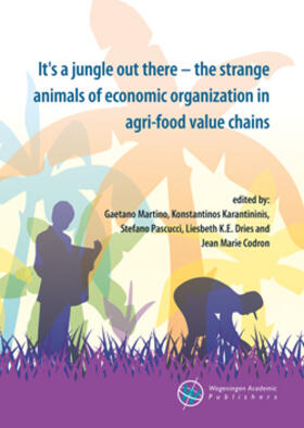 Karantininis / Pascucci / Dries |  It's a Jungle Out There - The Strange Animals of Economic Organization in Agri-Food Value Chains | Buch |  Sack Fachmedien