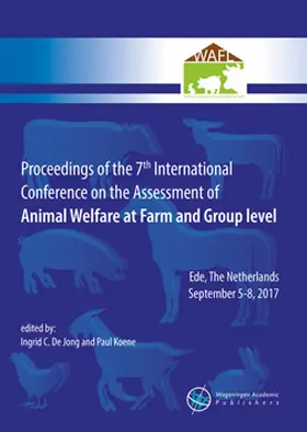 De Jong / Koene |  Proceedings of the 7th International Conference on the Assessment of Animal Welfare at the Farm and Group Level | Buch |  Sack Fachmedien