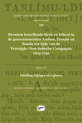 Niemeijer / van den End / Schutte | Bronnen betreffende Kerk en School in de gouvernementen Ambon, Ternate en Banda ten tijde van de Verenigde Oost-Indische Compagnie (VOC), 1605-1791 | Buch | 978-90-8890-595-7 | sack.de