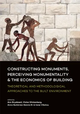 Brysbaert / Klinkenberg / Gutiérrez-Garcia M. |  Constructing monuments, perceiving monumentality and the economics of building | Buch |  Sack Fachmedien