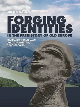 Chapman |  Forging Identities in the prehistory of Old Europe | Buch |  Sack Fachmedien