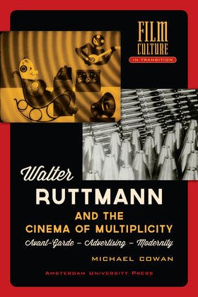 Cowan |  Walter Ruttmann and the Cinema of Multiplicity | Buch |  Sack Fachmedien