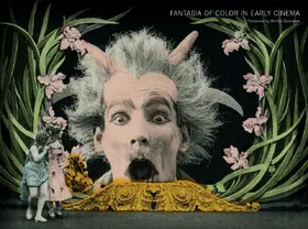 Gunning / Fossati / Yumibe |  Fantasia of Color in Early Cinema | Buch |  Sack Fachmedien