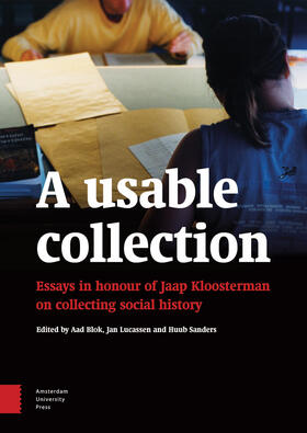 Blok / Lucassen / Sanders |  A Usable Collection: Essays in Honour of Jaap Kloosterman on Collecting Social History | Buch |  Sack Fachmedien